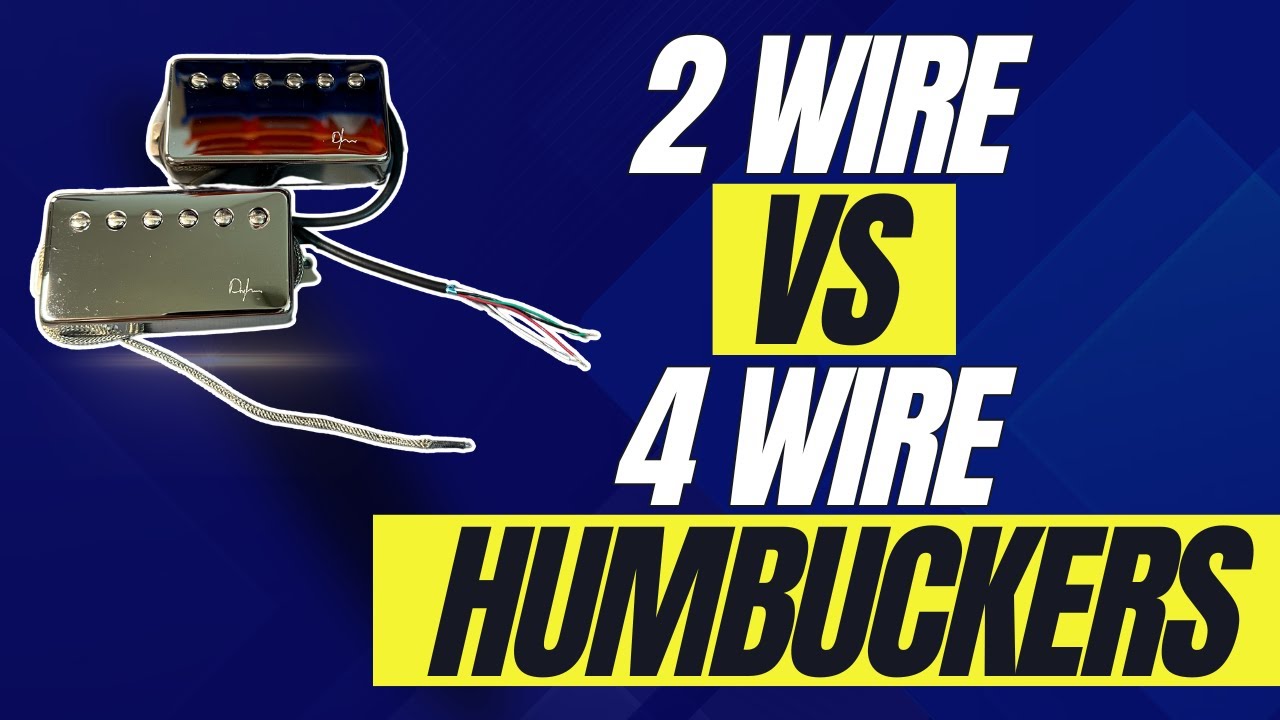 Two Wire VS 4 Wire Humbuckers - How To wire a Humbucker