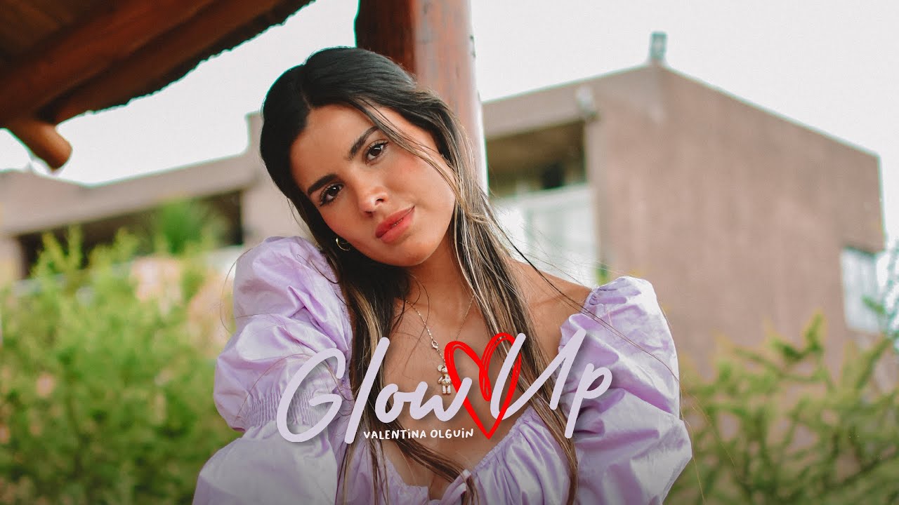 Valentina Olguin - Glow Up (Video Oficial)