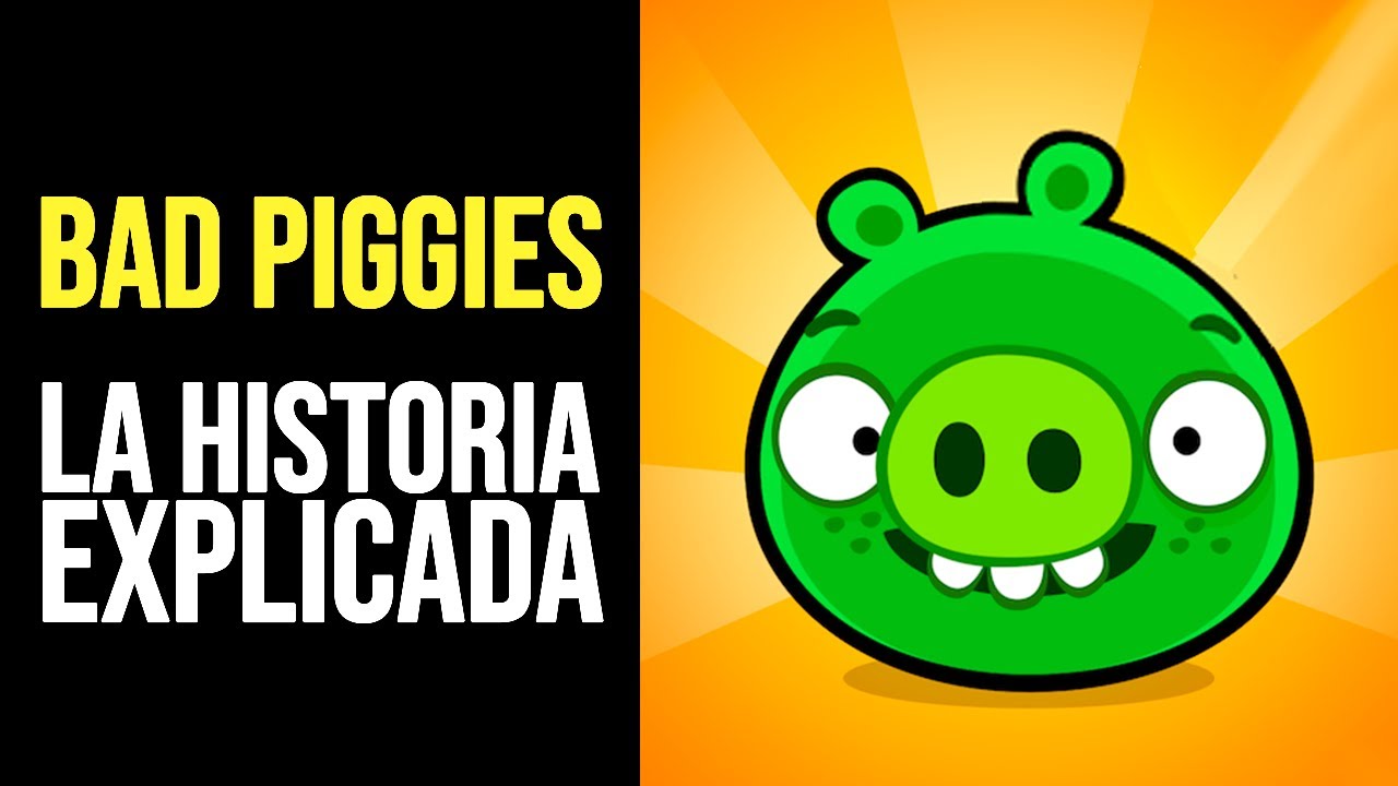 BAD PIGGIES: Toda la Historia Explicada