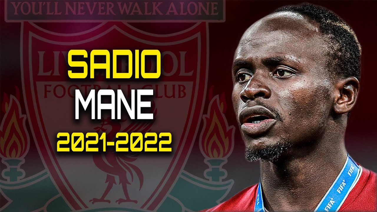 Sadio Mane 2021 - 2022 ● Amazing Skills, Goals & Assists