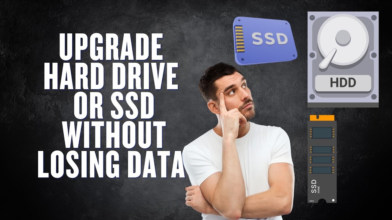 Upgrade Hard Drive or SSD Without Losing Data