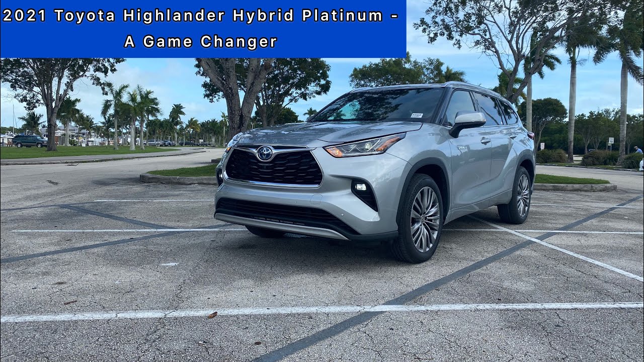 2021 Toyota Highlander Hybrid Platinum - On Top Of It’s Game