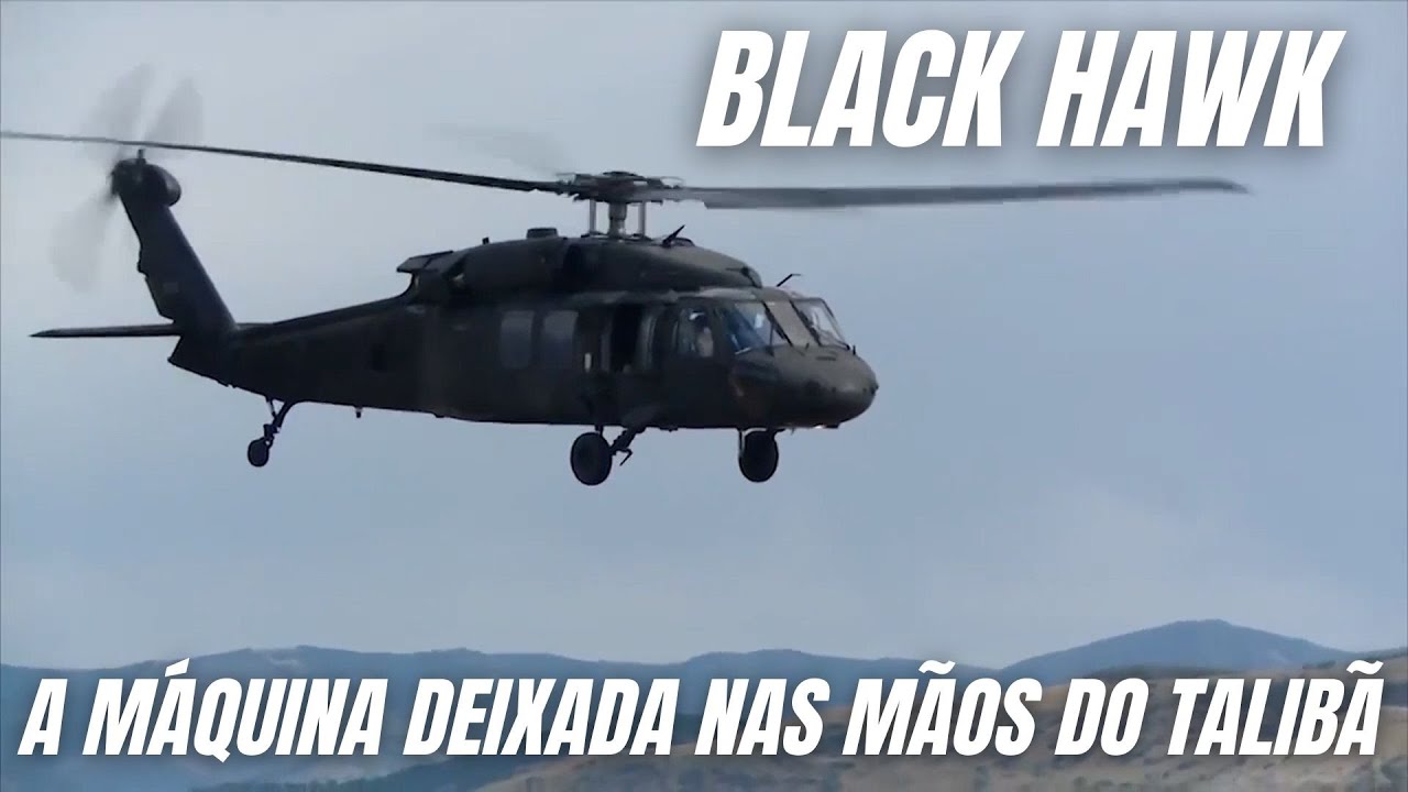 BLACK HAWK - conheça o helicóptero deixado pelos americanos no Afeganistão