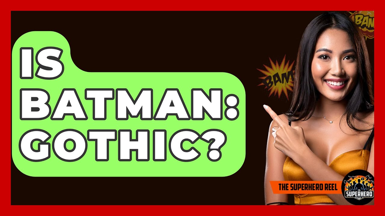 Is Batman: Gothic? - The Superhero Reel