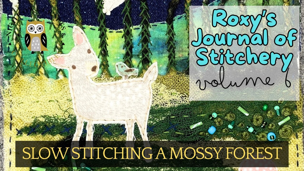 How to Slow Stitch A Mossy Forest With A Deer #roxysjournalofstitchery Vol. 6 #embroidery #stitching