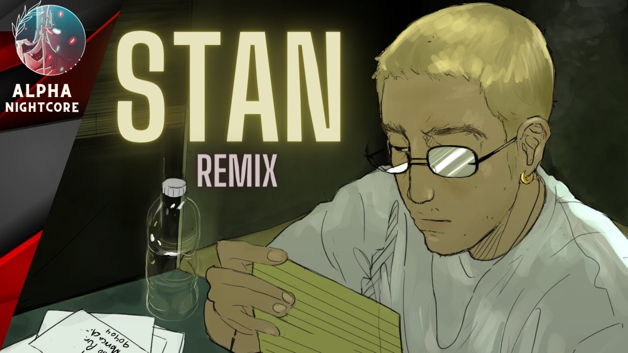 Nightcore - Stan [] Eminem [] Dido [] My teas gone cold Im wondering why [] Remix []