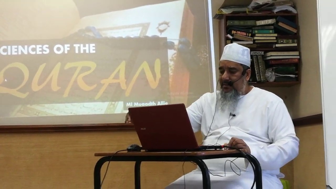 03 Ulum al Quran - Sciences of the Quran - Ml Muaadth Allie (23 Feb 20)