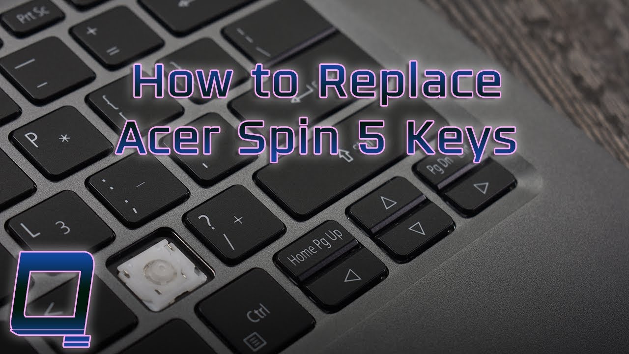 How to Replace Acer Spin 5 Keys