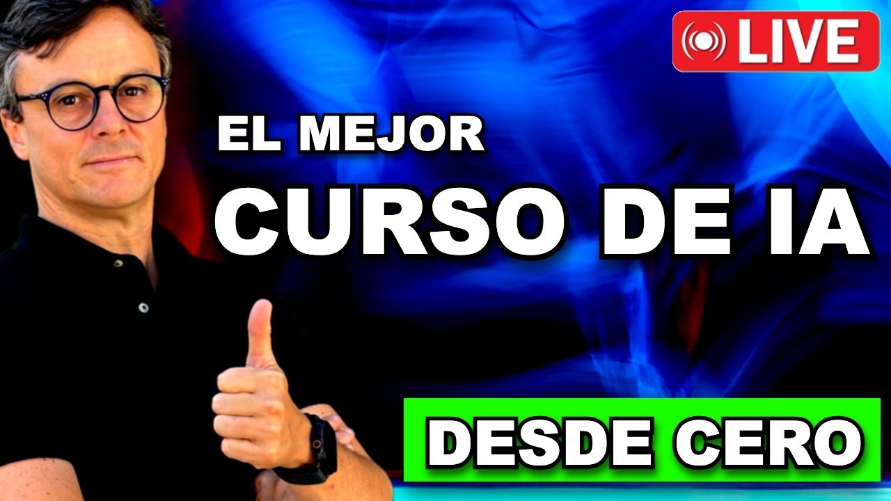 🔔 El MEJOR Curso de IA desde CERO y ACTUALIZADO en 2026 | en Directo