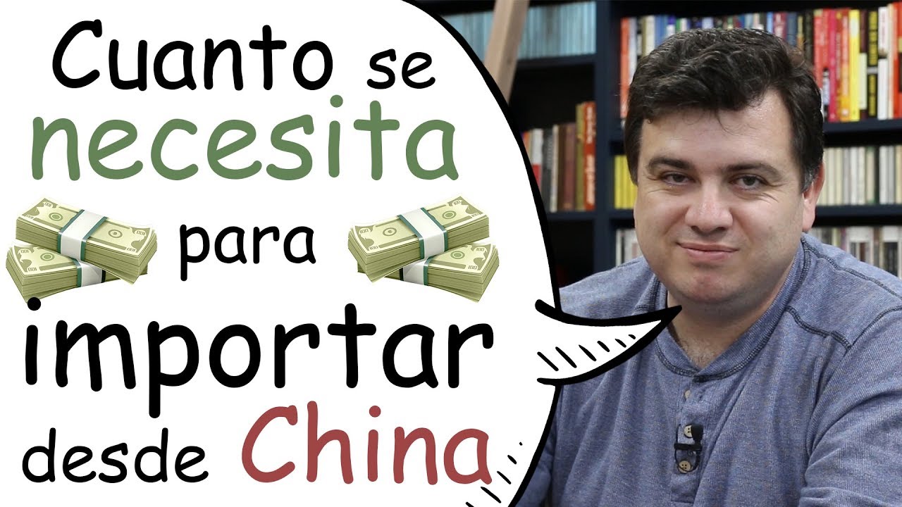 Cuanto se necesita para importar desde China | Cuanto Dinero? | Cuanta Cantidad?