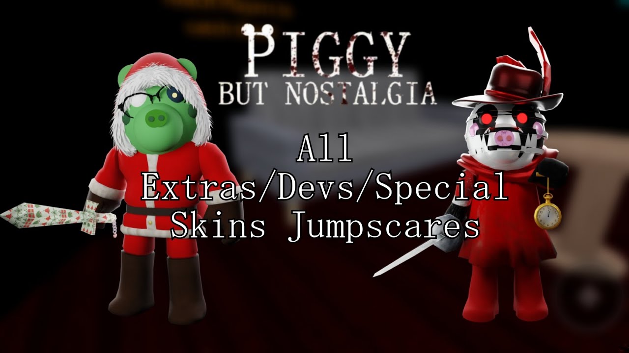 Piggy but Nostalgia - ALL EXTRAS/DEVS/SPECIAL Skins Jumpscares (10M Visits Part 2 Update)