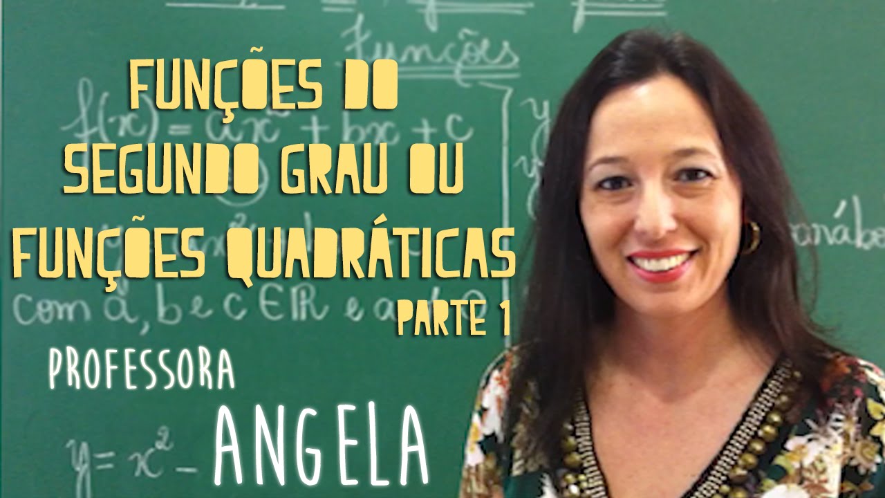 Funções do Segundo Grau (Parte 1) - Vivendo a Matemática com a Professora Angela
