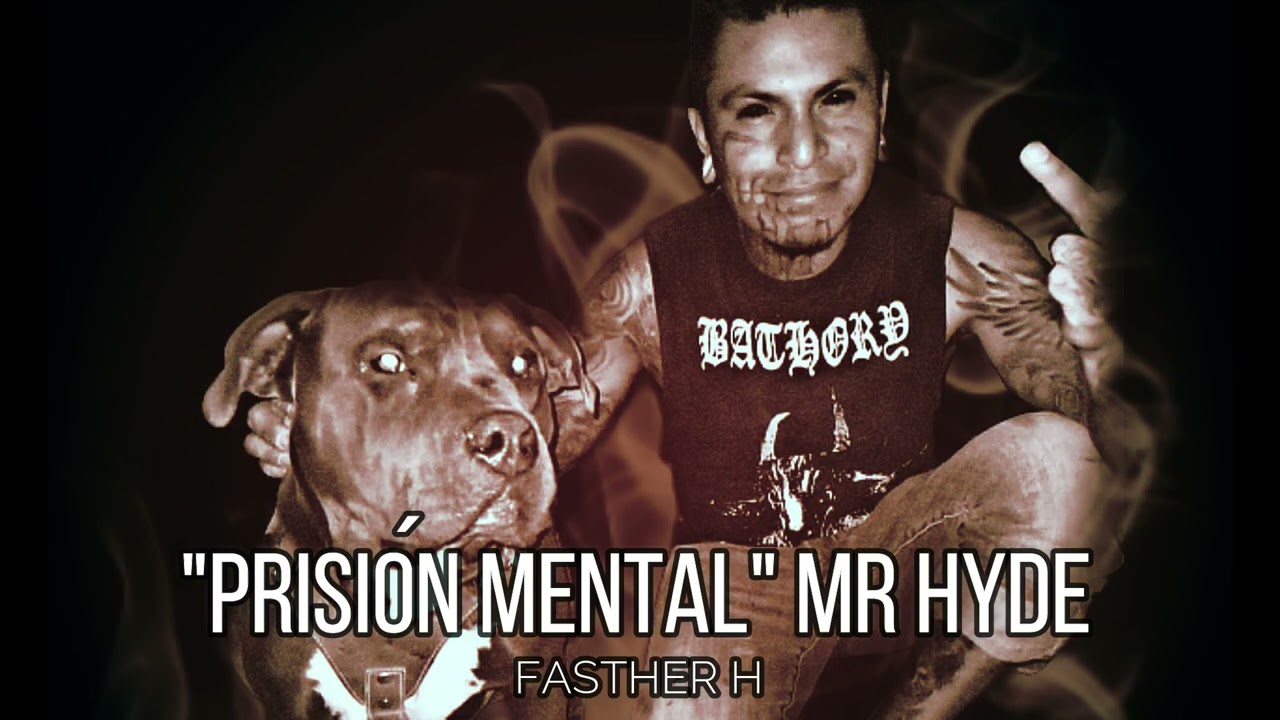 PRISION MENTAL MR HYDE  -FASTHER H