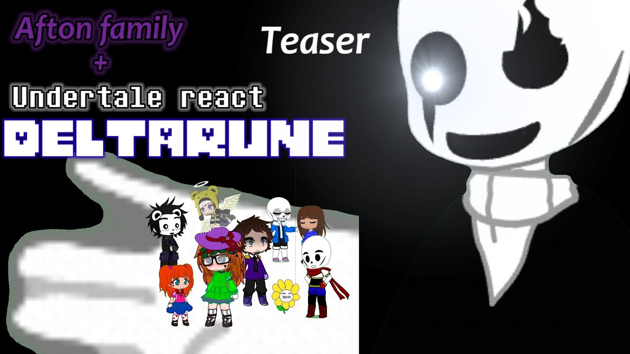 Aftons and Undertale react to Deltarune Teaser.