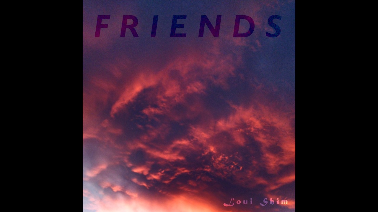 Loui Shim - Friends (Audio oficial)