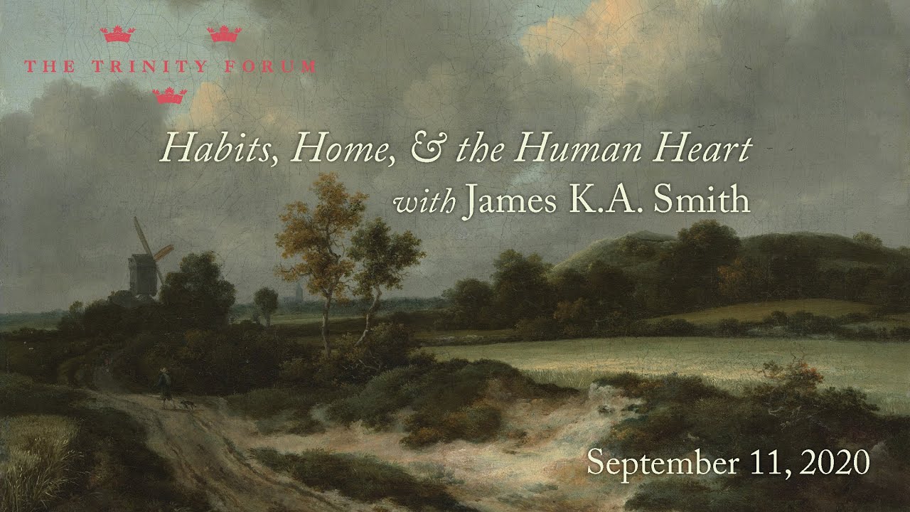 Online Conversation | Habits, Home, & the Human Heart, with James K.A. Smith