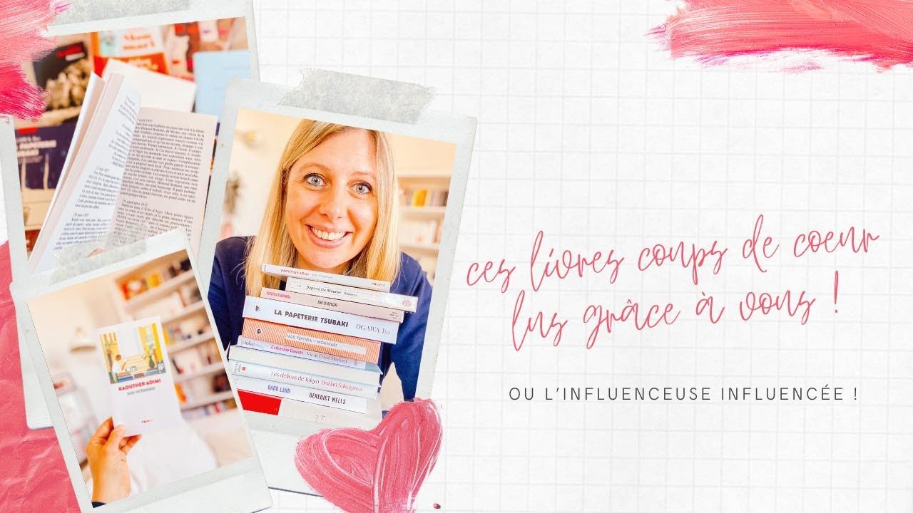🤭 L’influenceuse influencée ➡️ Les livres que j’ai lus (et adorés) GRÂCE À VOUS