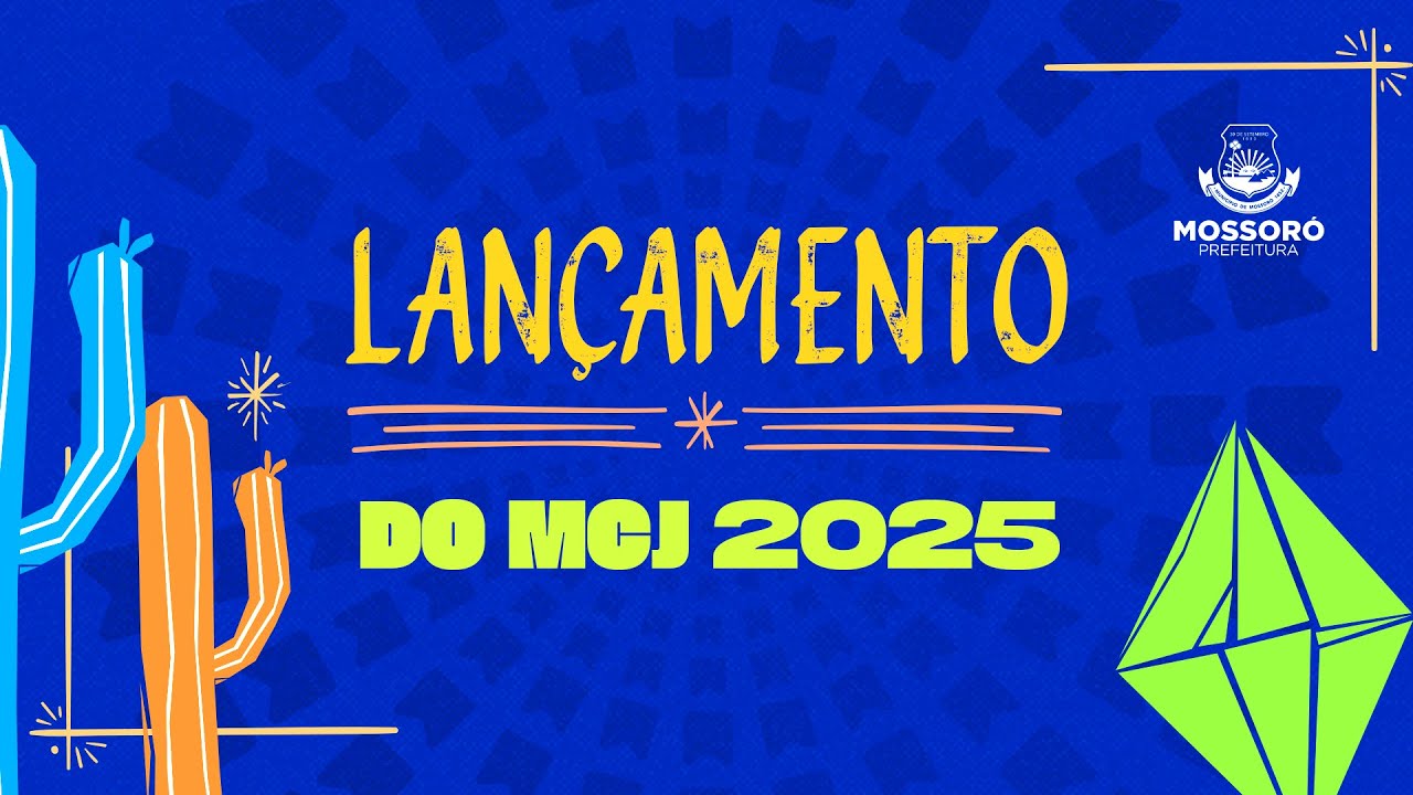 LANÇAMENTO DO MOSSORÓ CIDADE JUNINA 2025
