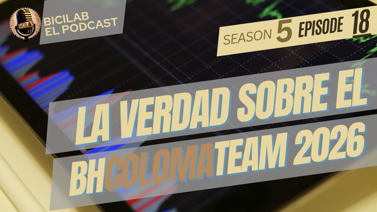 BiciLAB 5x18 Toda la verdad sobre el BHColomaTeam 2026