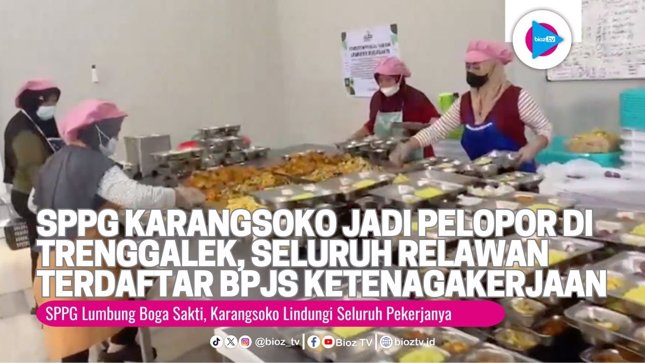 SPPG Karangsoko Jadi Pelopor di Trenggalek, Seluruh Relawan Terdaftar BPJS Ketenagakerjaan - bioztv