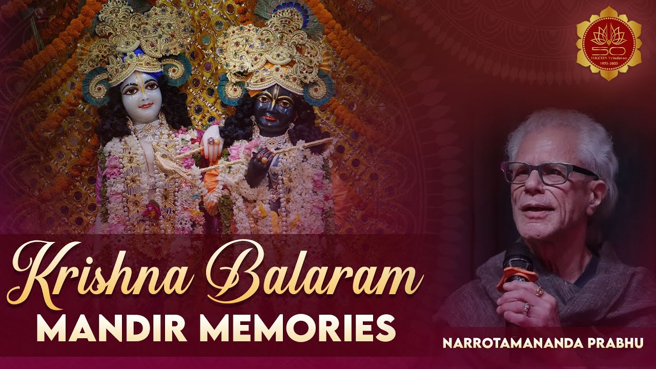 Krishna Balaram Mandir Memories | Narrotamananda Prabhu