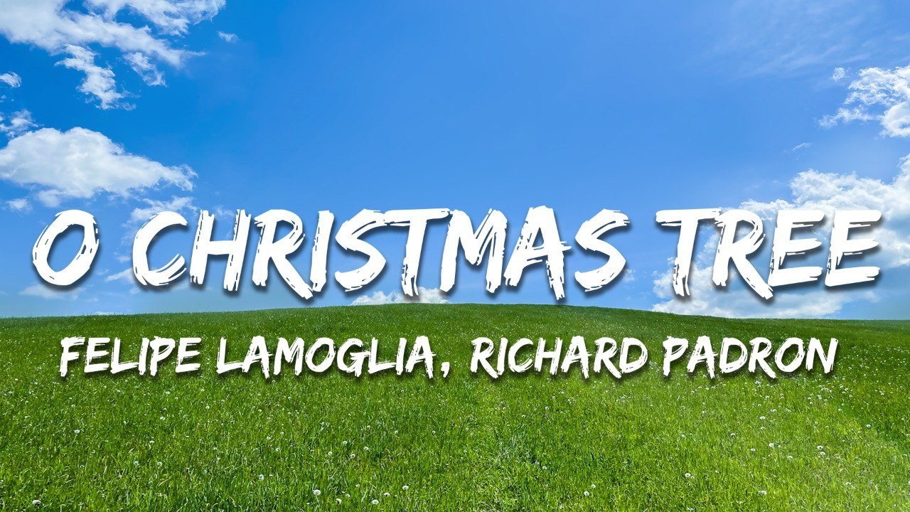 Felipe Lamoglia, Richard Padron - O Christmas Tree (Lyrics)