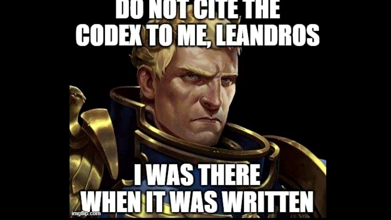 Leandros Goes Too Far | Warhammer 40K Meme Dub