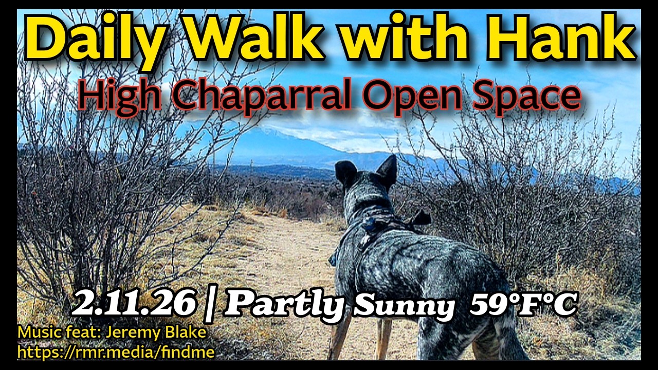 Daily Neighborhood Walk with Hank 🐾 | 2.11.26 | High Chaparral & Front Range Views