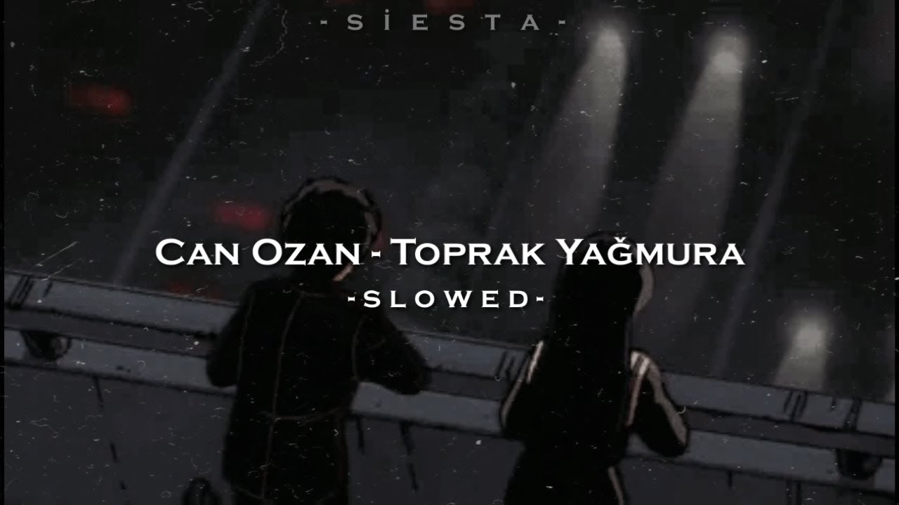 Can Ozan -Toprak Yağmura (slowed+reverb)