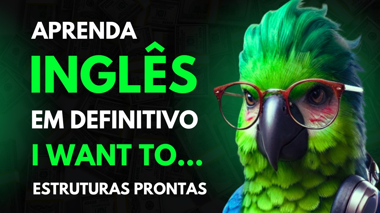 Destrave Seu Inglês Use “I Want To” e Comece a Falar Já! Aprender Inglês…