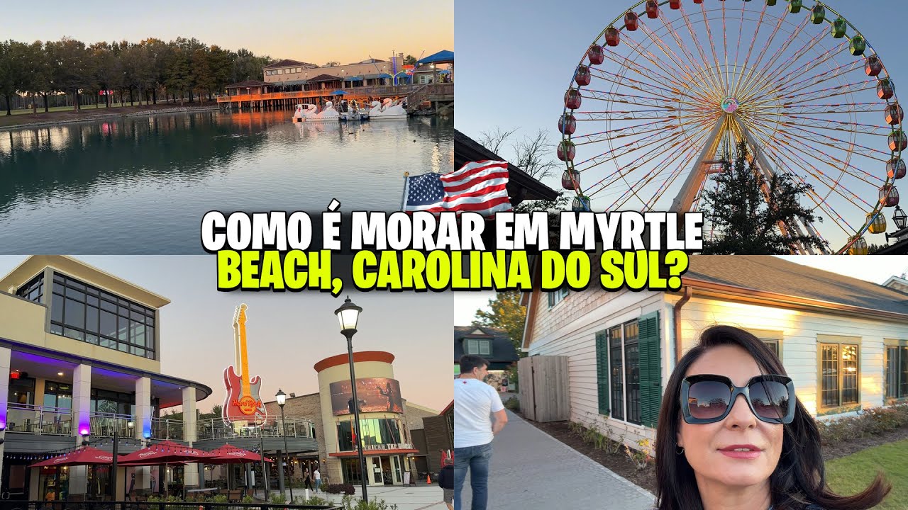 COMO &Eacute; MORAR EM MYRTLE BEACH, CAROLINA DO SUL? 🏖️ TOUR COMPLETO PELO CENTRO DA CIDADE 🇺🇸