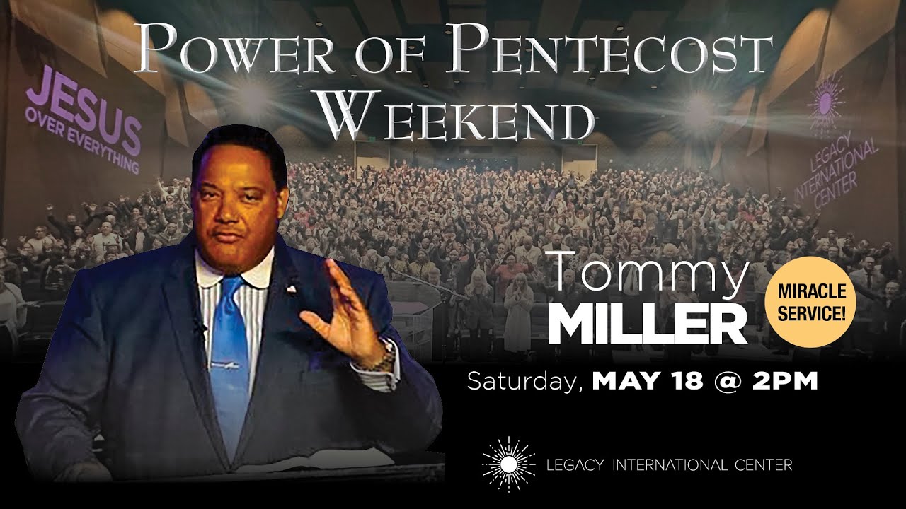 Pastor Tommy Miller LIVE from the Power of Pentecost Weekend