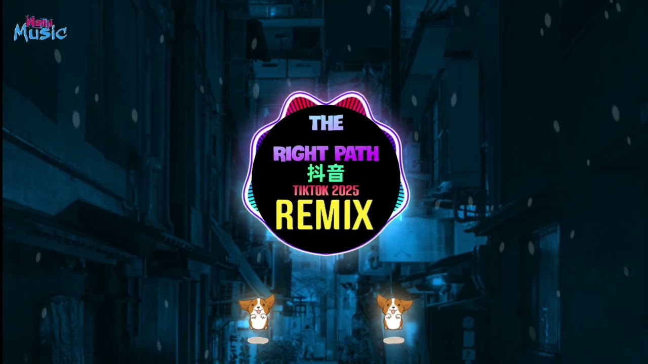The Right Path (口水旋律DJ抖音版 Remix Tiktok 2025) Bản Mới Nhất Hot Tiktok Douyin  优美旋律dj