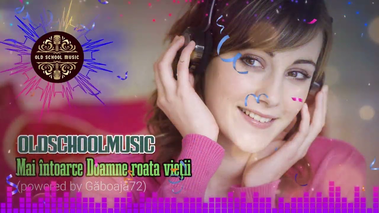 OldSchoolMusic - Mai întoarce Doamne roata vieții