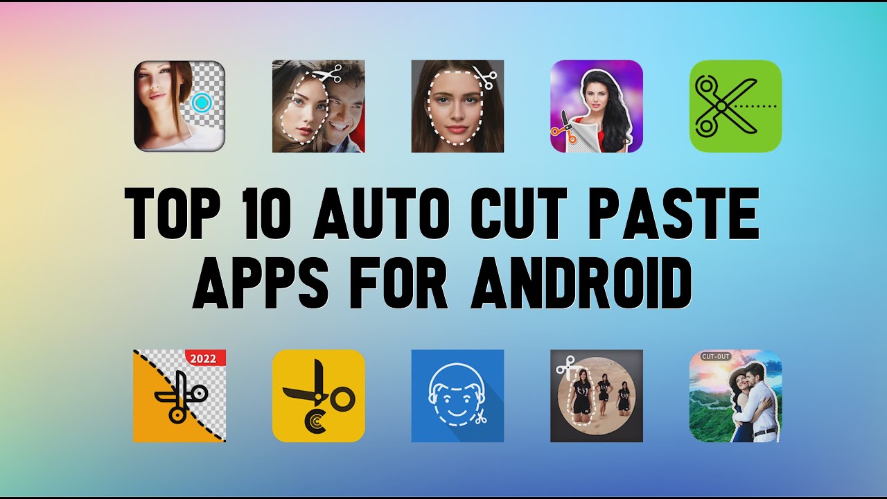 10 Best Auto Cut Paste Apps For Android