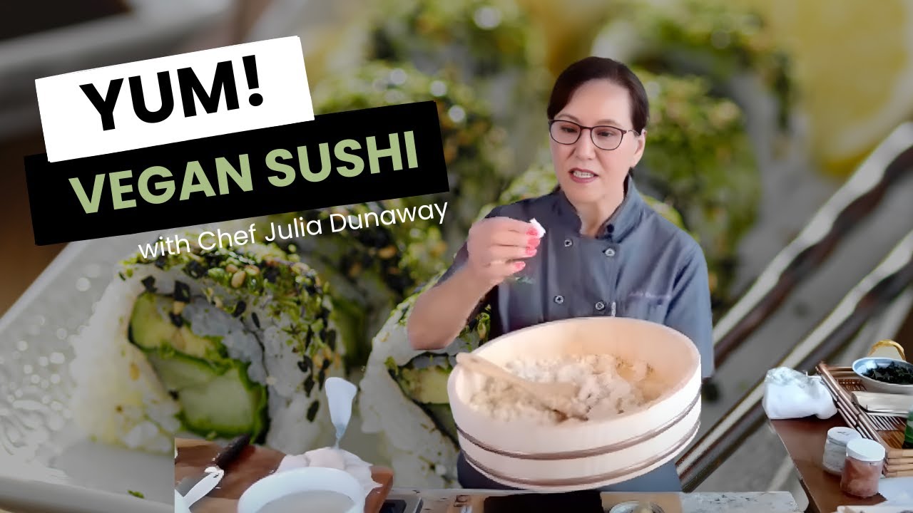 How to Make the BEST Vegan Sushi with Chef Julia Dunaway