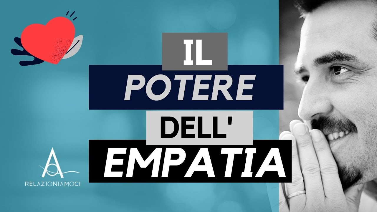 Che cos'è l'empatia e il suo grande potere.