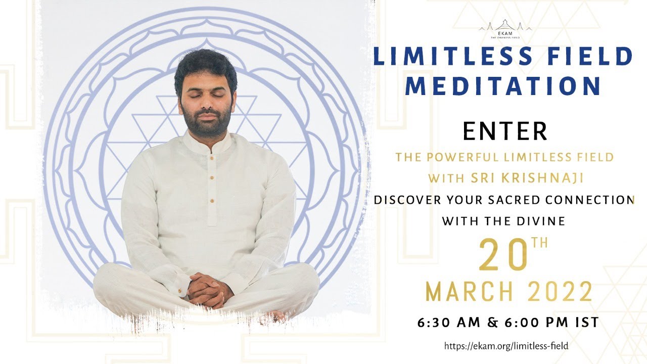 Limitless Field Meditation with Sri Krishnaji | Mar 20, 06:30 AM IST