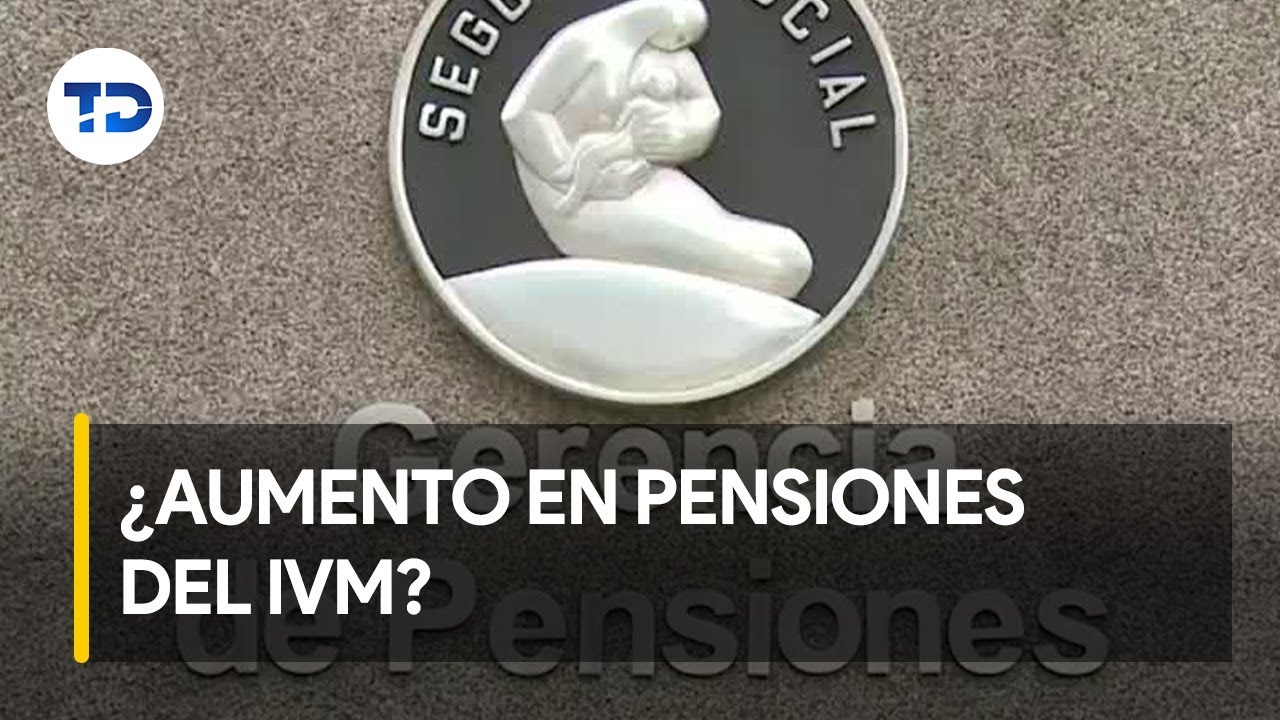 Este ser&aacute; el aumento en pensiones del r&eacute;gimen IVM