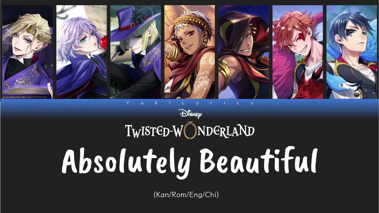 [Twisted Wonderland] Absolutely Beautiful Lyrics (Kan/Rom/Eng/Chi)