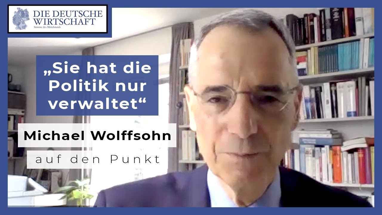 Verheerende Kritik an der Amtszeit Merkels / Michael Wolffsohn: 