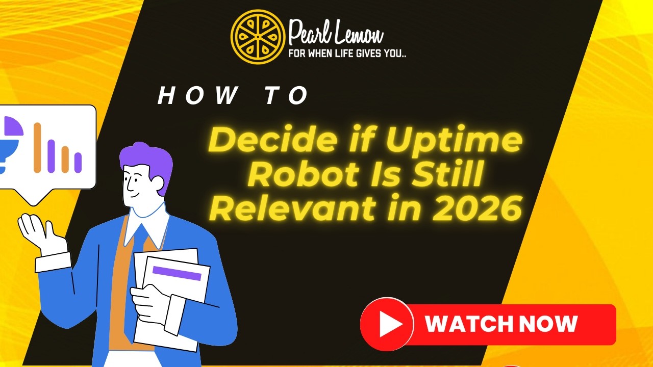 How to Decide if Uptime Robot Is Still Relevant in 2026