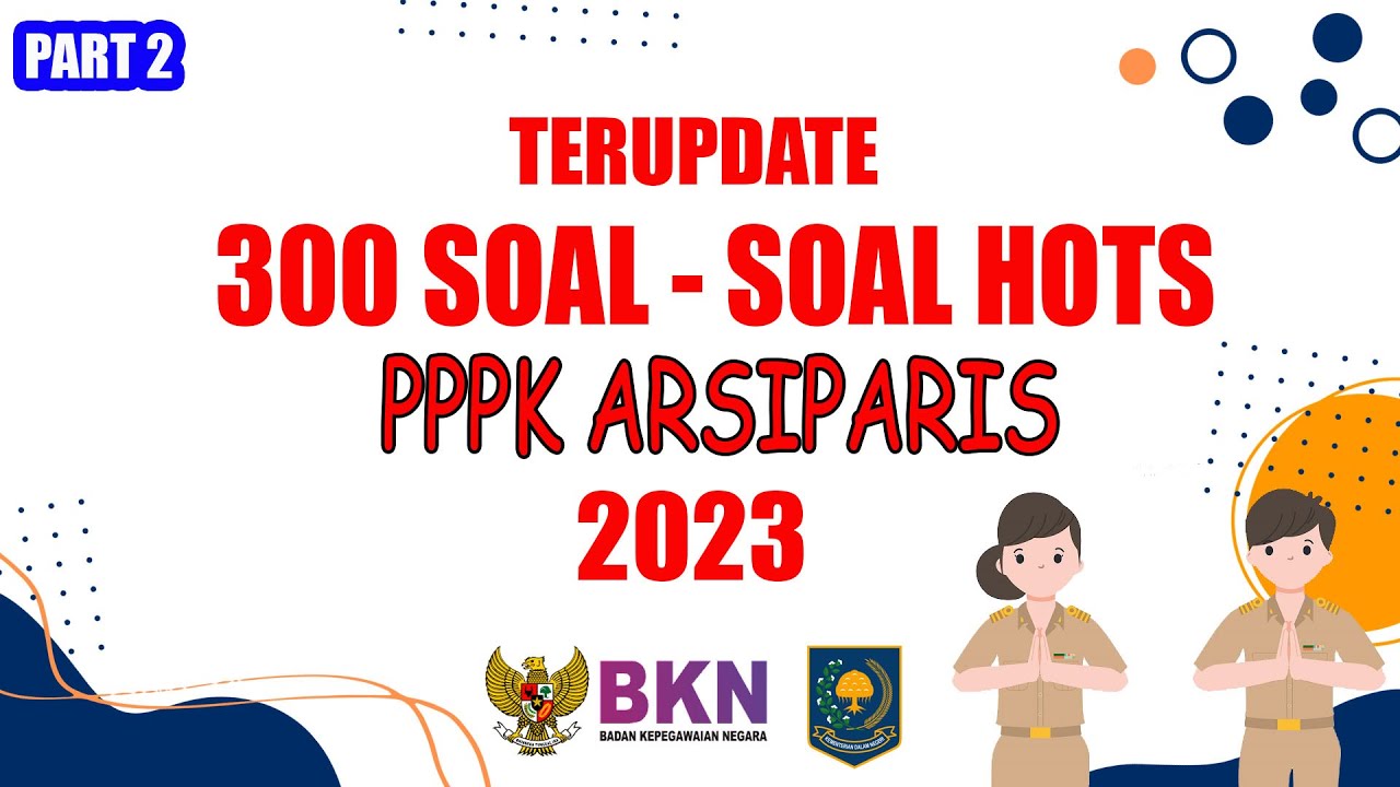 300 Soal PPPK Arsiparis Terampil dan Arsiparis Ahli Pertama Terupdate 2024