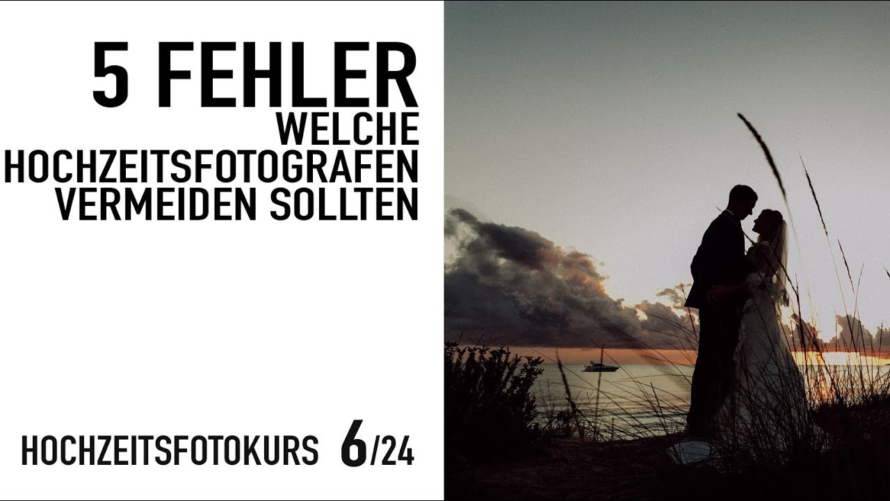 5 Fehler welche Hochzeitsfotografen vermeiden sollten - Teil 6/24