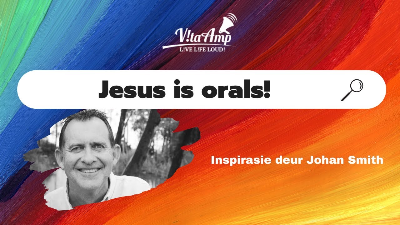 VitaAmp Inspirasie | Jesus is orals!