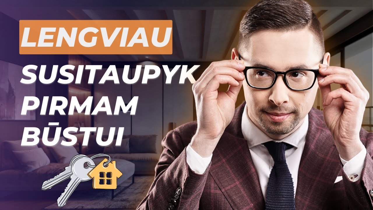 Kaip greičiau įsigyti savo pirmą būstą | Įna&scaron;o taupymas, Lengvatos ir kt.