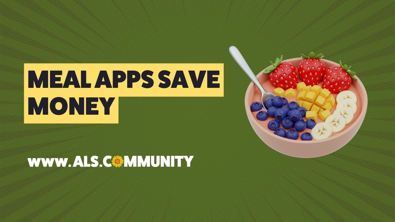 How Meal Planning Apps Can Save Money for Families Living With ALS
