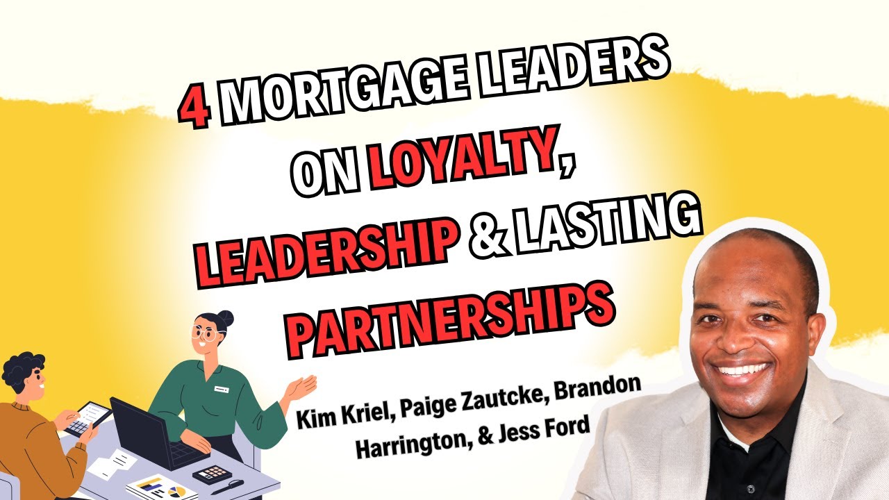 4 Mortgage Leaders on Loyalty, Leadership & Lasting Partnerships | Kriel, Zautcke, Harrington & Ford