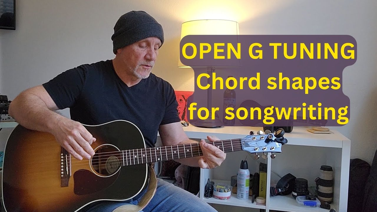 Open G Tuning - Chord Shapes and Inspiration for Songwriting