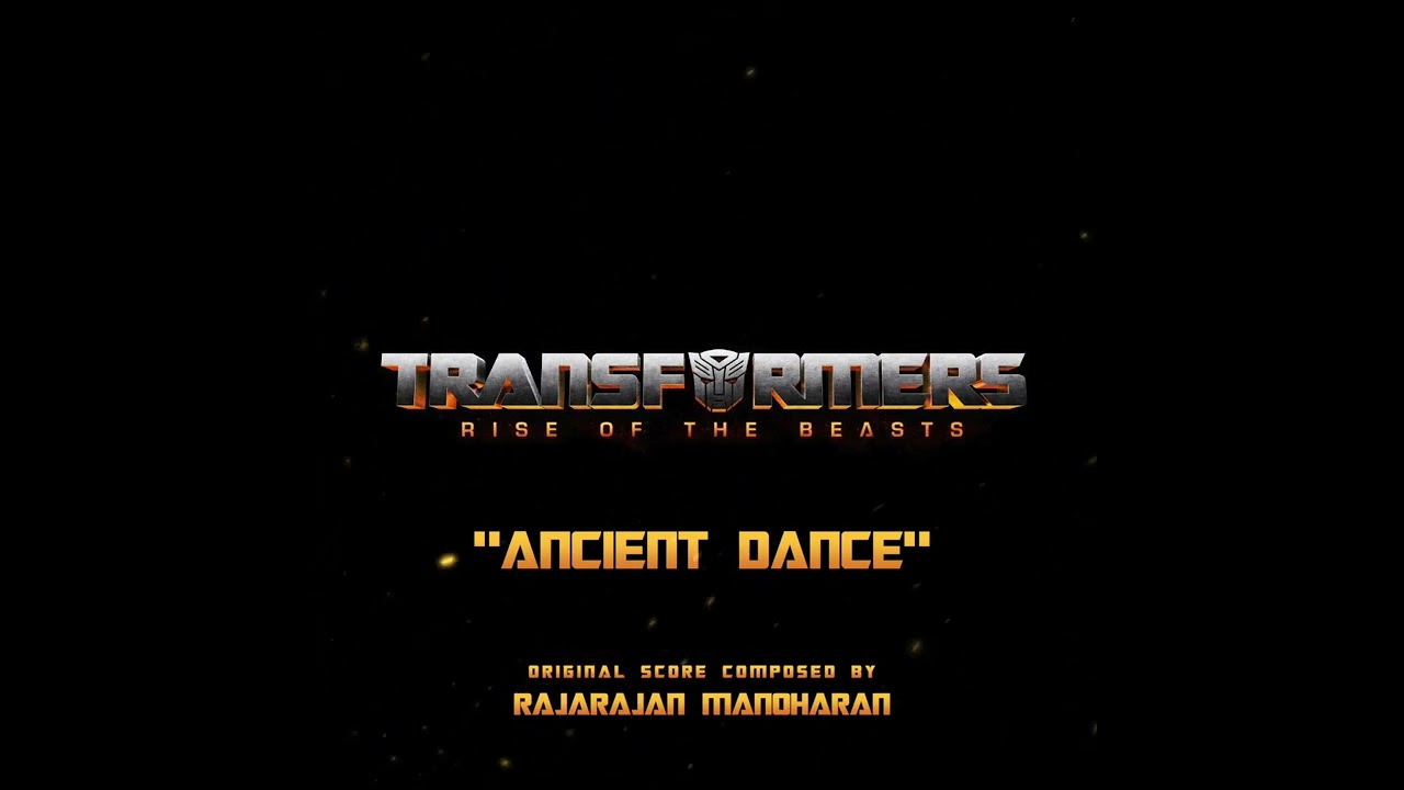 Rise of The Beasts- “Ancient Dance” (OST) | Transformers 7 | Steve Jablonsky | Rajarajan Manoharan